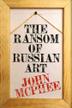 Cover art for THE RANSOM OF RUSSIAN ART