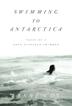 Cover art for SWIMMING TO ANTARCTICA