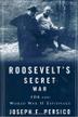 Cover art for ROOSEVELT’S SECRET WAR