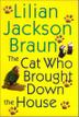 Cover art for THE CAT WHO BROUGHT DOWN THE HOUSE