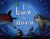 Cover art for I KNOW THE MOON