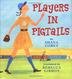 Cover art for PLAYERS IN PIGTAILS