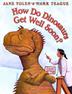Cover art for HOW DO DINOSAURS GET WELL SOON?