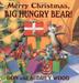 Cover art for MERRY CHRISTMAS, BIG HUNGRY BEAR!