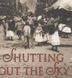 Cover art for SHUTTING OUT THE SKY
