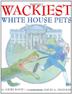 Cover art for WACKIEST WHITE HOUSE PETS