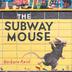 Cover art for THE SUBWAY MOUSE