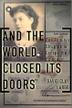 Cover art for AND THE WORLD CLOSED ITS DOORS