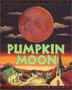 Cover art for PUMPKIN MOON
