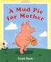 Cover art for A MUD PIE FOR MOTHER