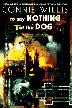 Cover art for TO SAY NOTHING OF THE DOG