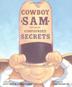 Cover art for COWBOY SAM AND THOSE CONFOUNDED SECRETS