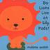 Cover art for DO LIONS LIVE ON LILY PADS