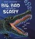 Cover art for BIG, BAD AND A LITTLE BIT SCARY
