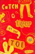 Cover art for CATCH A TIGER BY THE TOE