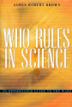 Cover art for WHO RULES IN SCIENCE?