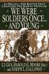 Cover art for WE WERE SOLDIERS ONCE...AND YOUNG