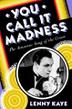 Cover art for YOU CALL IT MADNESS