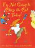 Cover art for I’M NOT GOING TO CHASE THE CAT TODAY!