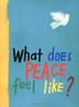 Cover art for WHAT DOES PEACE FEEL LIKE?