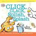 Cover art for CLICK, CLACK, SPLISH, SPLASH