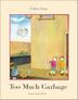 Cover art for TOO MUCH GARBAGE