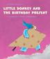 Cover art for LITTLE DONKEY AND THE BIRTHDAY PRESENT