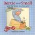Cover art for BERTIE AND SMALL AND THE BRAVE SEA JOURNEY