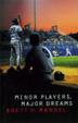 Cover art for MINOR PLAYERS, MAJOR DREAMS