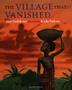 Cover art for THE VILLAGE THAT VANISHED