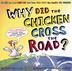 Cover art for WHY DID THE CHICKEN CROSS THE ROAD?