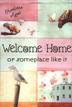 Cover art for WELCOME HOME OR SOMEPLACE LIKE IT