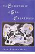 Cover art for THE COURTSHIP OF SEA CREATURES