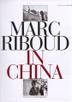 Cover art for MARC RIBOUD IN CHINA