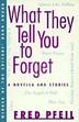Cover art for WHAT THEY TELL YOU TO FORGET