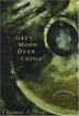 Cover art for A GREY MOON OVER CHINA