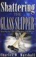 Cover art for SHATTERING THE GLASS SLIPPER