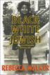 Cover art for BLACK, WHITE, AND JEWISH
