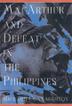 Cover art for MACARTHUR AND DEFEAT IN THE PHILIPPINES