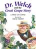 Cover art for DR. WELCH AND THE GREAT GRAPE STORY