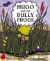 Cover art for HUGO AND THE BULLY FROGS