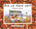 Cover art for ARE WE THERE YET?