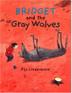 Cover art for BRIDGET AND THE GRAY WOLVES