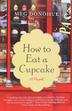 Cover art for HOW TO EAT A CUPCAKE