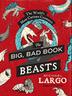 Cover art for THE BIG, BAD BOOK OF BEASTS