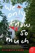Cover art for WE ONLY KNOW SO MUCH