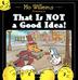 Cover art for THAT IS NOT A GOOD IDEA!