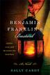 Cover art for BENJAMIN FRANKLIN'S BASTARD