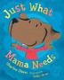 Cover art for JUST WHAT MAMA NEEDS