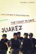 Cover art for THE FIGHT TO SAVE JUÁREZ